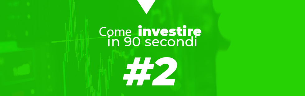 investire in 90 secondi