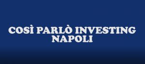 Così parlò Investing Napoli