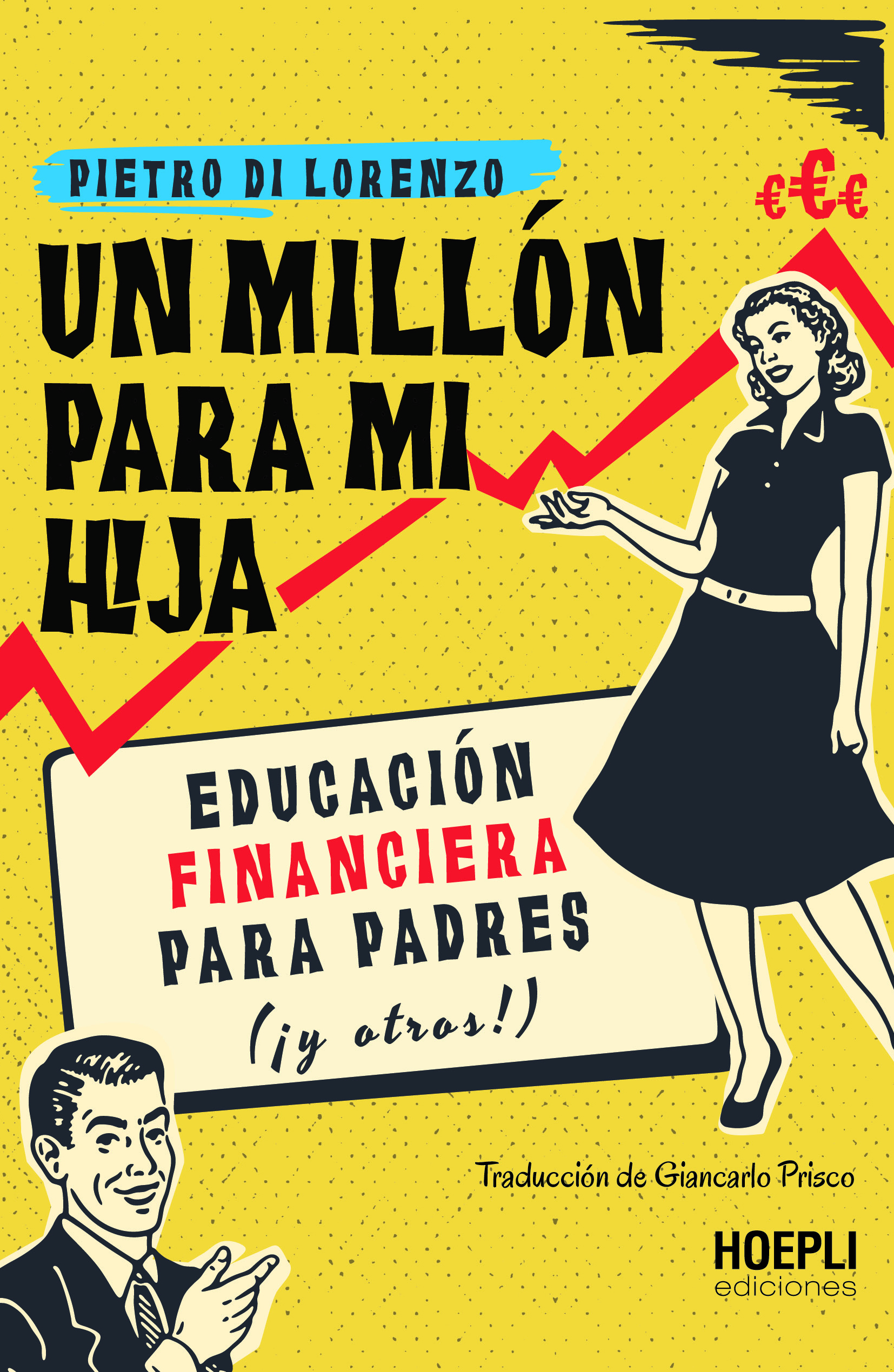 Un millon para mi hija Sono davvero orgoglioso di poter anticipare l'imminente uscita della versione spagnola del mio ultimo libro UN MILIONE PER MIA FIGLIA.